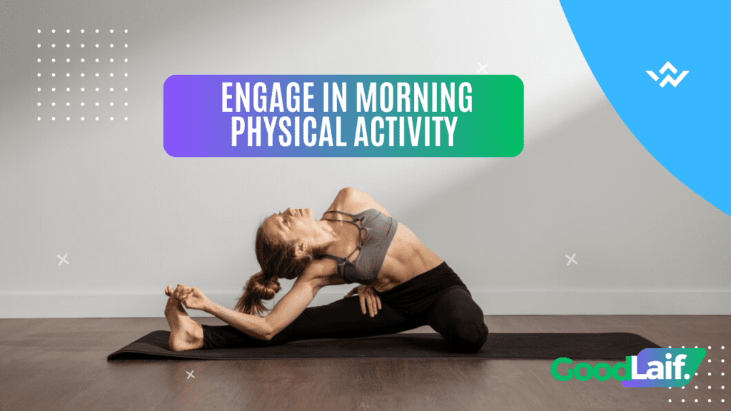 Engage in Morning Physical Activity