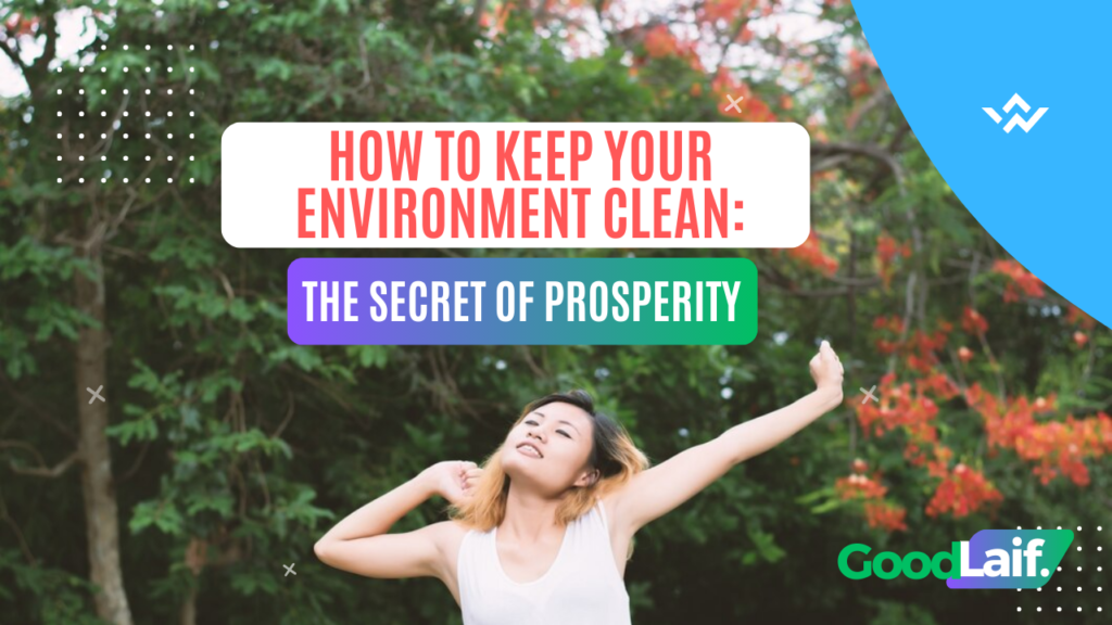 How To Keep Your Environment Clean: The Secret of Prosperity - Reach ...