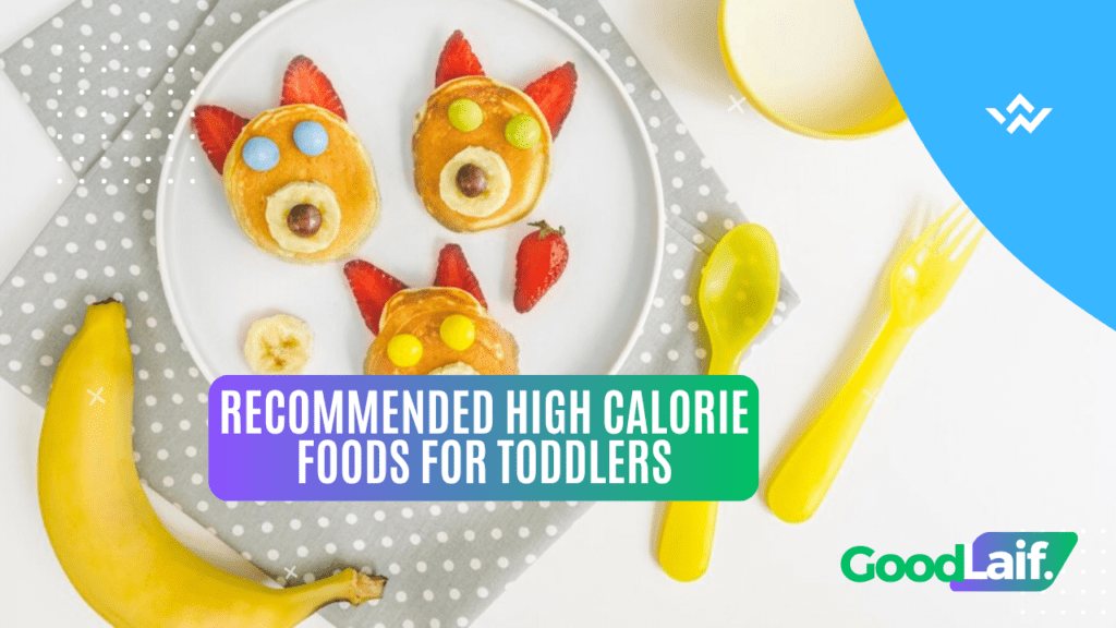 Recommended High Calorie Foods for Toddlers