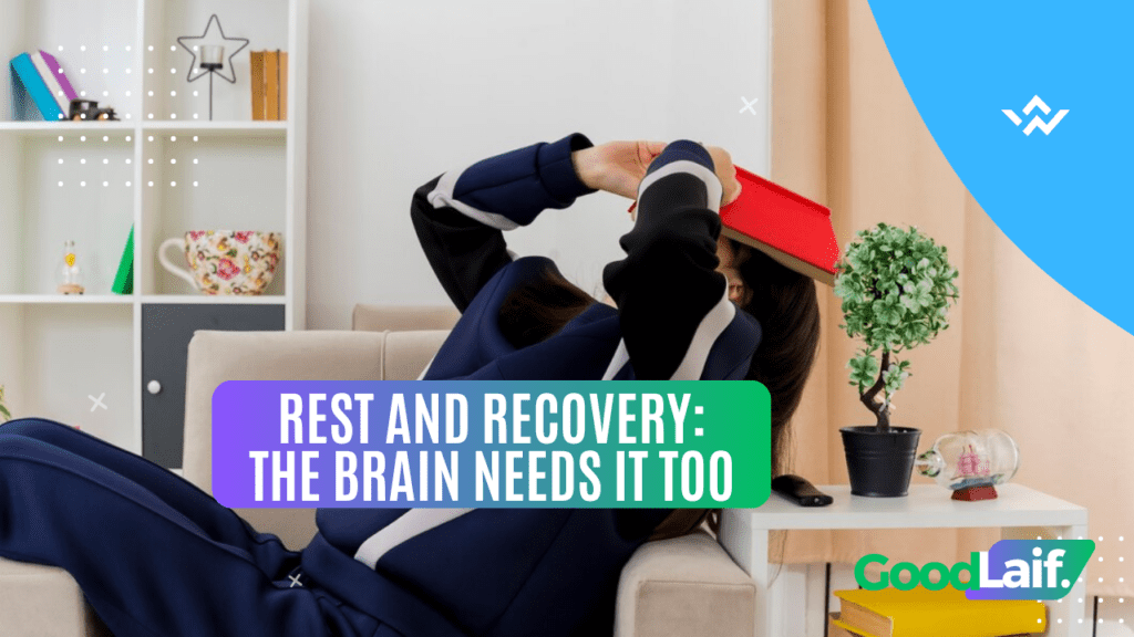 Rest and Recovery: The Brain Needs It Too