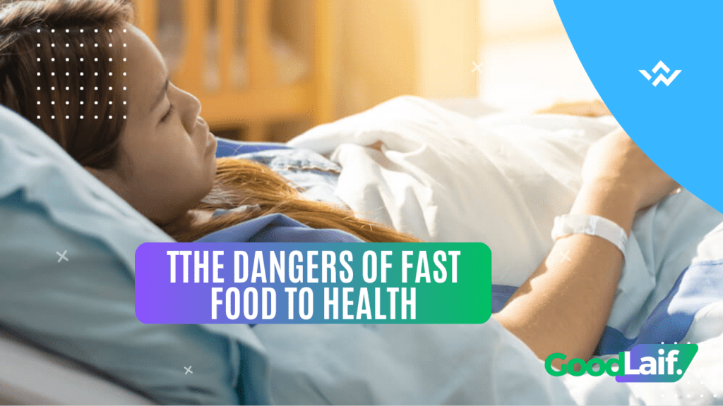 The Dangers of Fast Food to Health