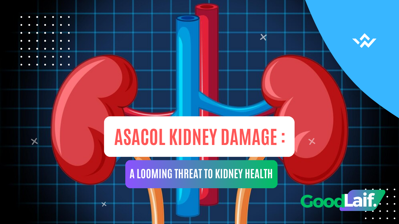 Asacol Kidney Damage : A Looming Threat to Kidney Health