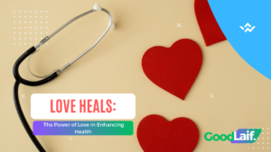 Love Heals: The Power of Love in Enhancing Health