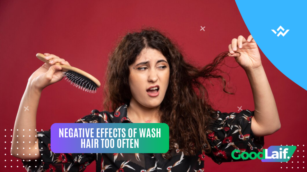 Negative Effects of Wash Hair Too Often