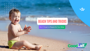 Beach Tips And Tricks, Don't Forget to Prepare for Your Baby!