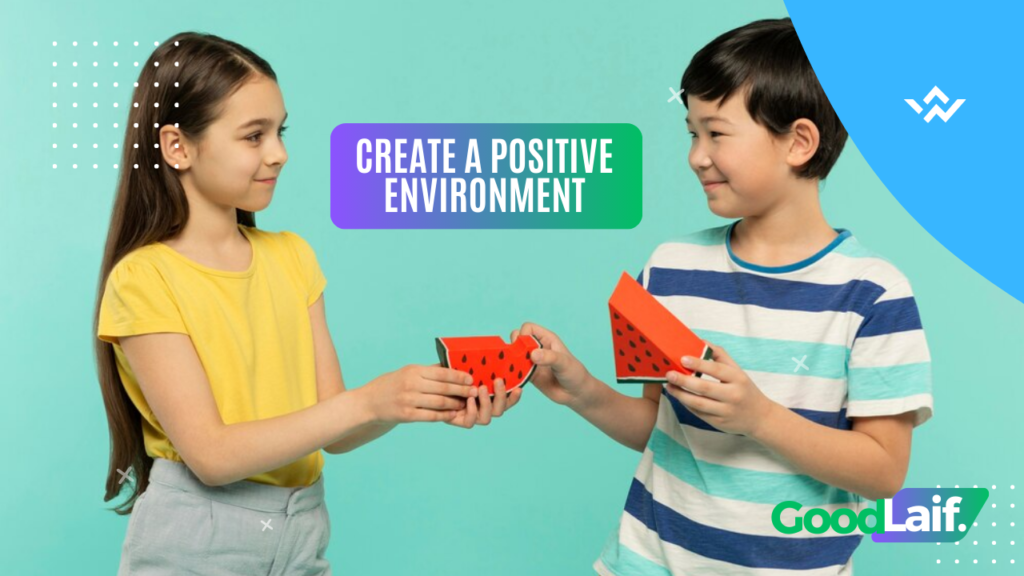 Create a Positive Environment - Character Education