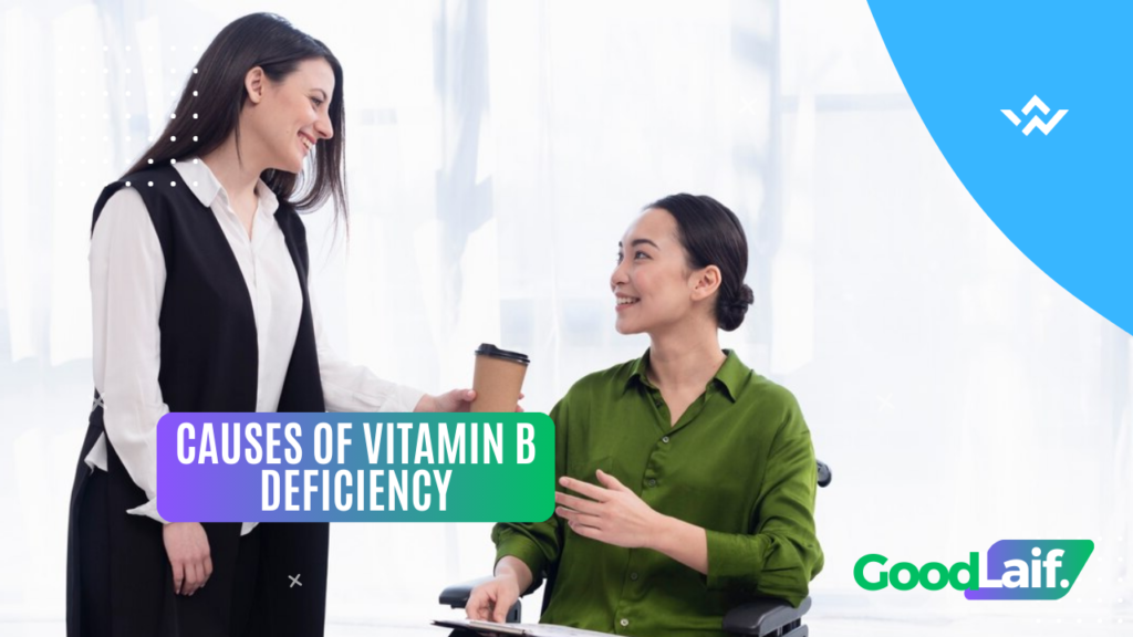 Causes of Vitamin B Deficiency