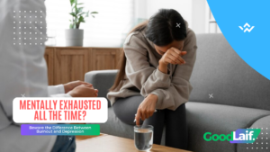 Burnout or Depression? Know the Signs Before It’s Too Late