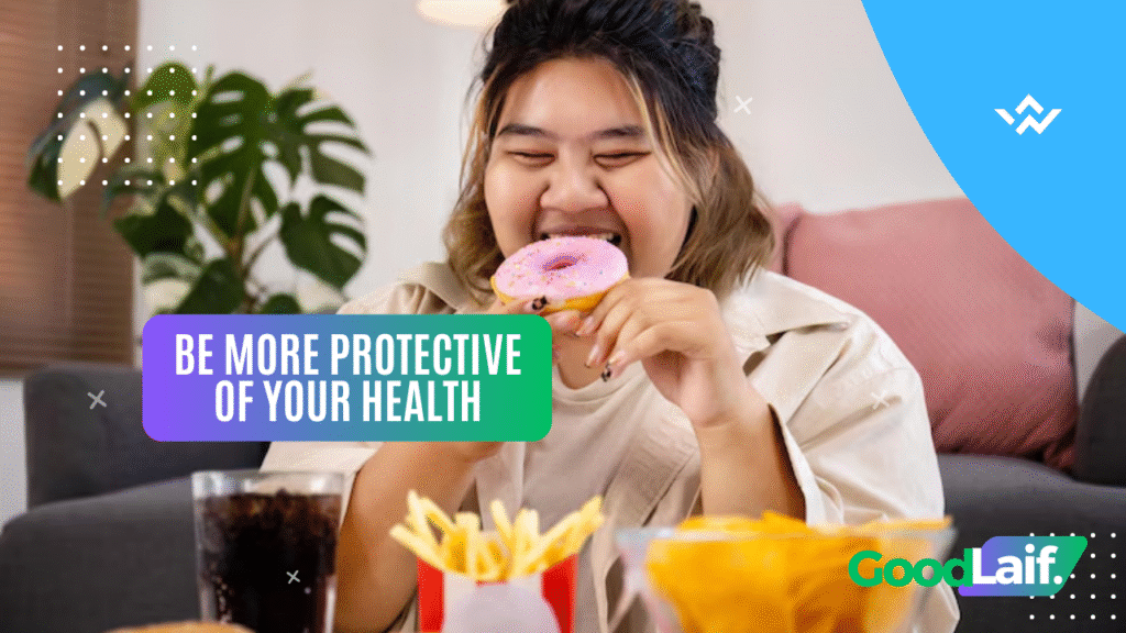 Be More Protective of Your Health