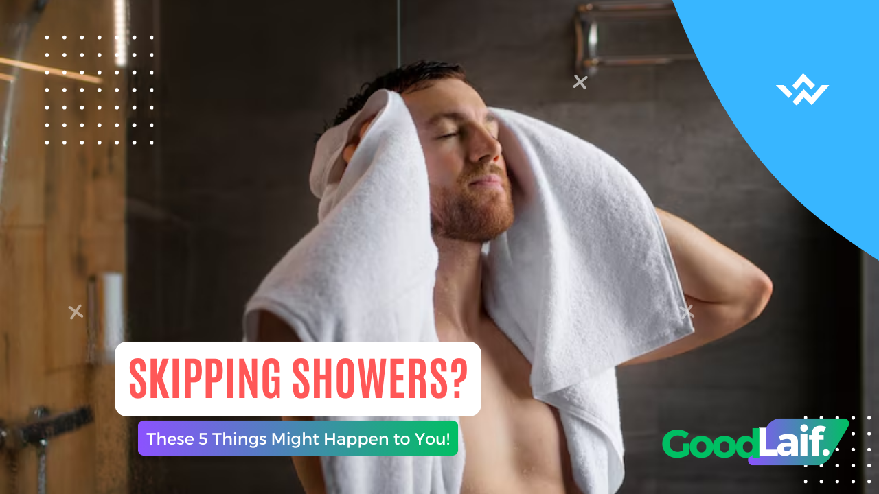 Skipping Showers? These 5 Things Might Happen to You!