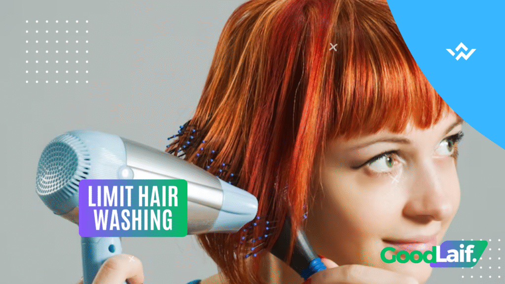  Limit Hair Washing Frequency