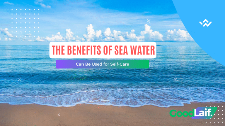 The Benefits of Sea Water Can Be Used for Self-Care
