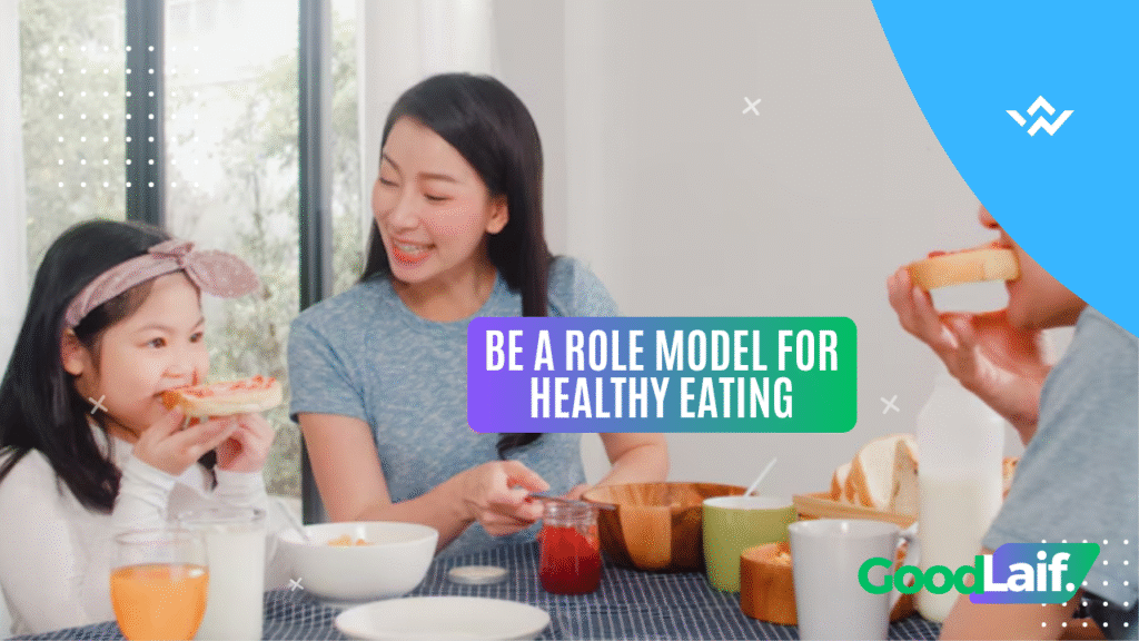 Picky Eater Be a Role Model for Healthy Eating