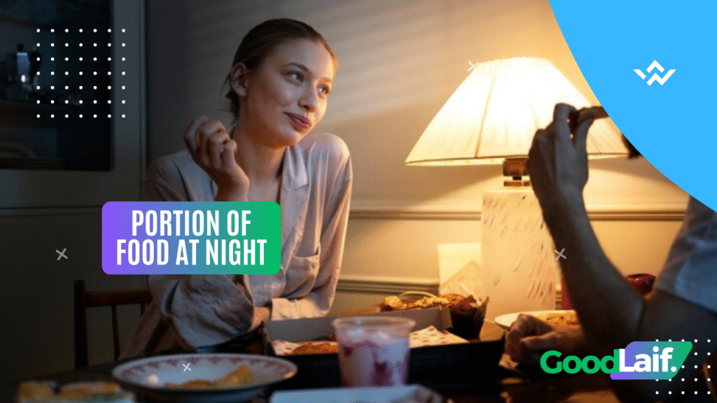 Type and Portion of Food at Night