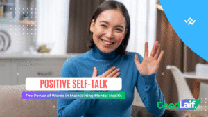 Positive Self-Talk: The Power of Words in Maintaining Mental Health