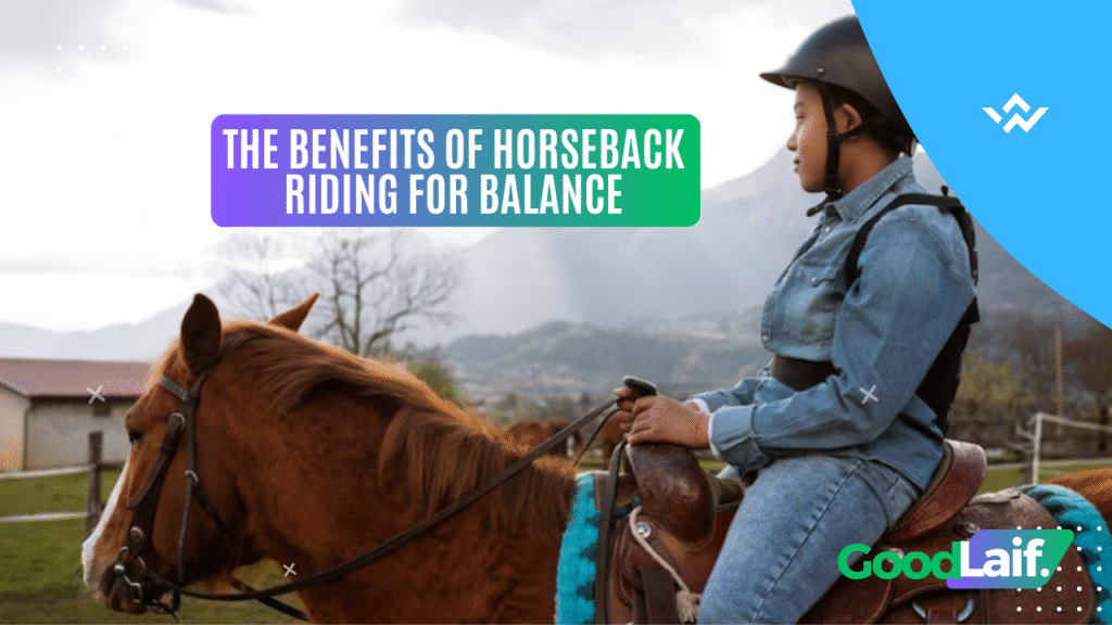 The Benefits of Horseback Riding for Balance