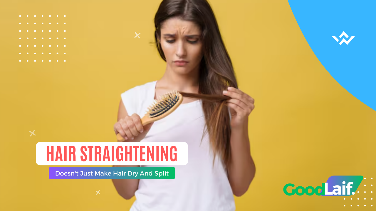 Hair Straightening Doesn't Just Make Hair Dry And Split