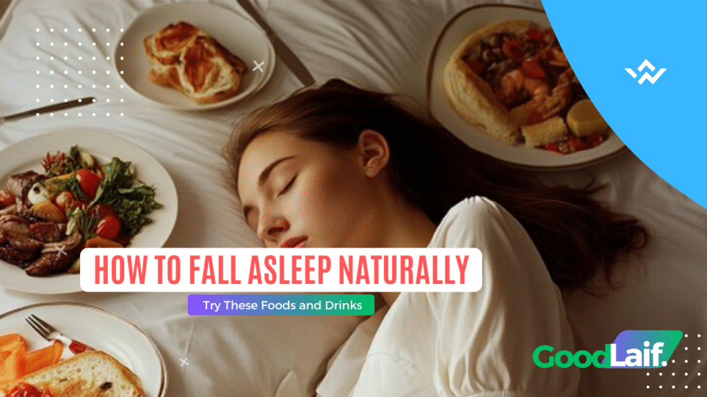 How To Fall Asleep Naturally : Try These Foods and Drinks - Reach Your ...