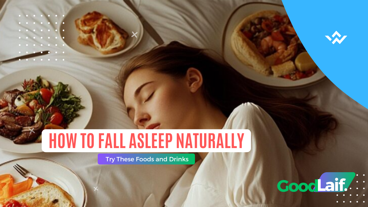 How To Fall Asleep Naturally : Try These Foods and Drinks