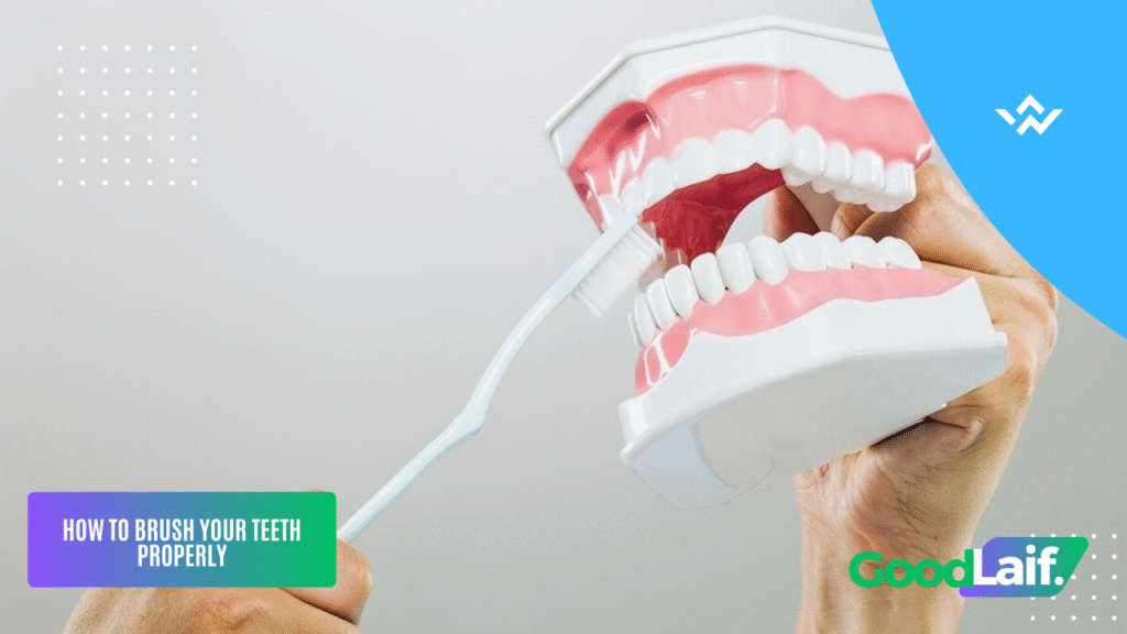 How to Brush Your Teeth Properly