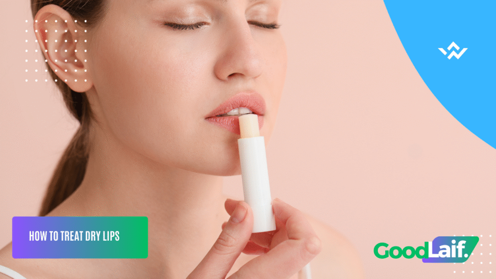 How to Treat Dry Lips