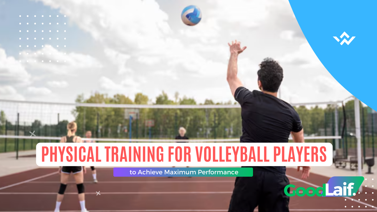 Physical Training for Volleyball Players to Achieve Maximum Performance