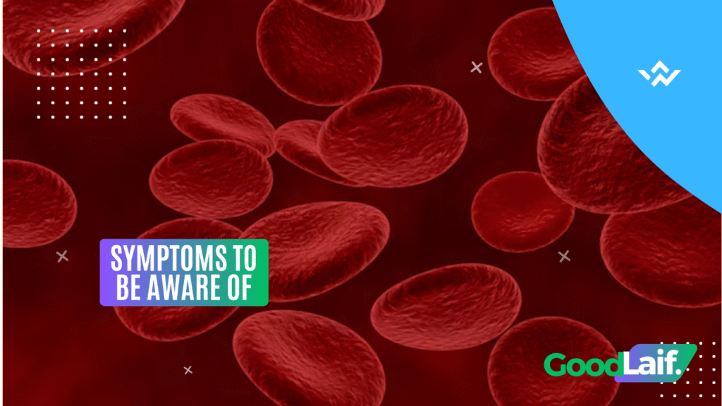 Symptoms to Be Aware Of