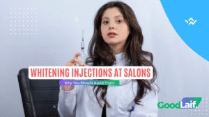 Whitening Injections at Salons: Why You Should Avoid Them