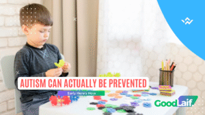Autism Can Actually Be Prevented Early Here’s How