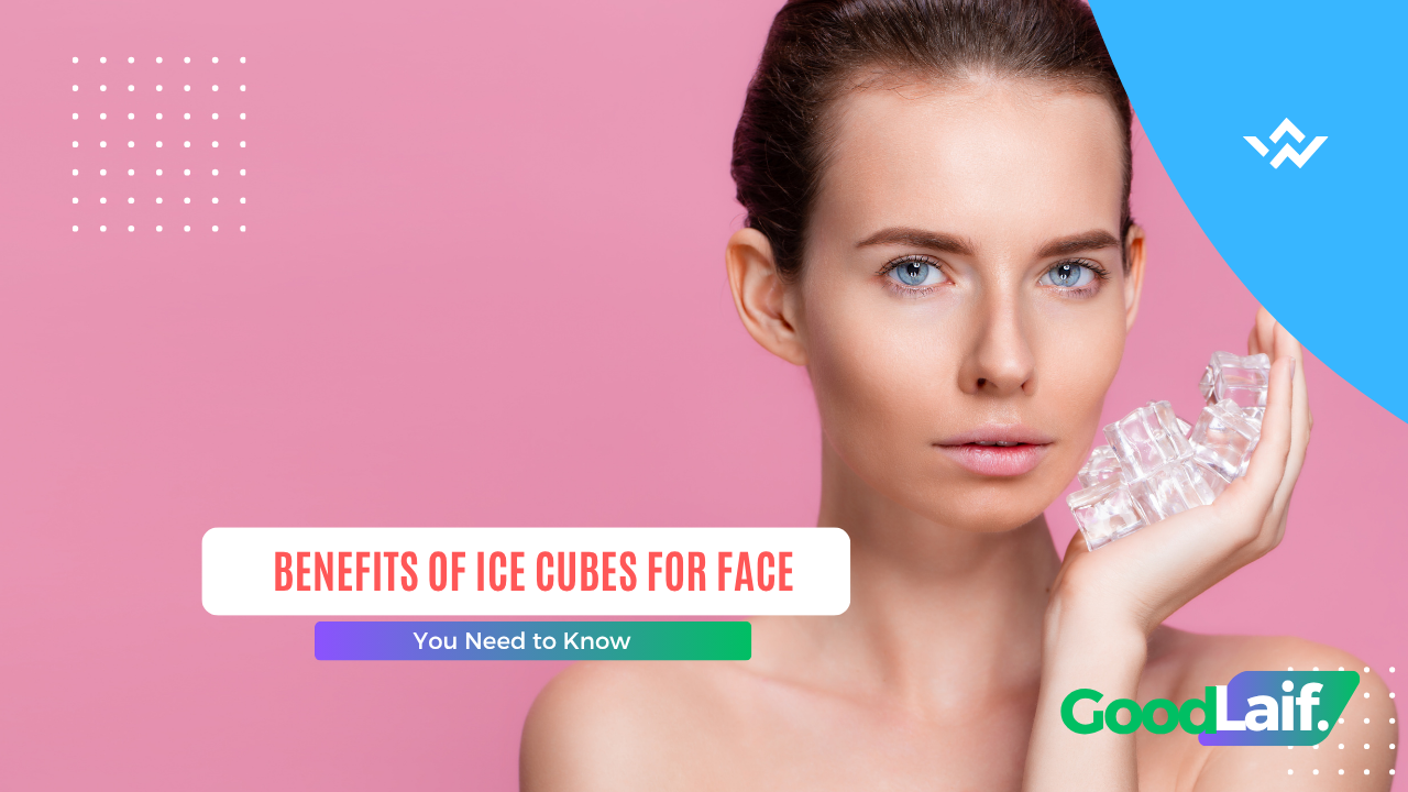 Benefits of Ice Cubes for Face