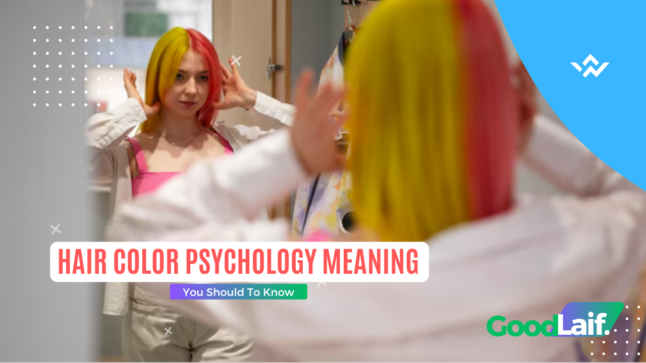 Hair Color Psychology Meaning, You Should To Know