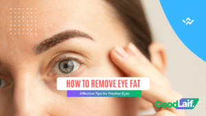 How to Remove Eye Fat