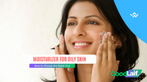 Moisturizer for Oily Skin