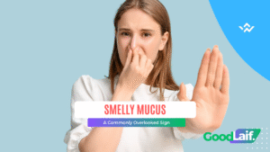 Smelly Mucus