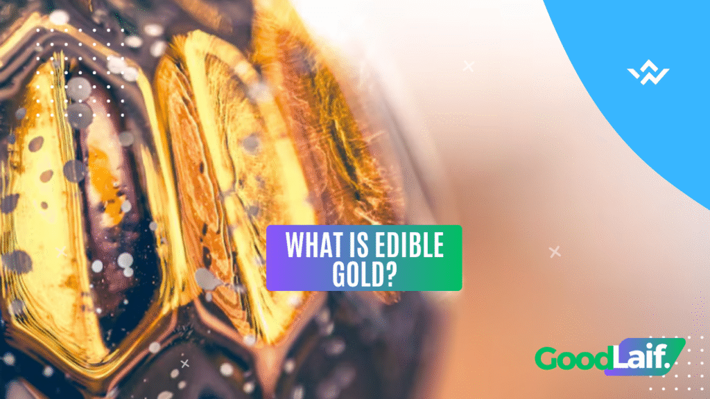 What Is Edible Gold?