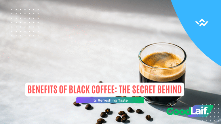 Benefits of Black Coffee: The Secret Behind Its Refreshing Taste