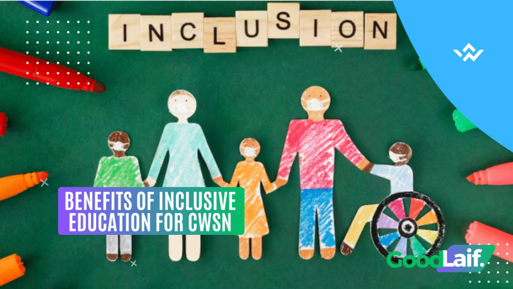 Benefits of Inclusive Education for CWSN