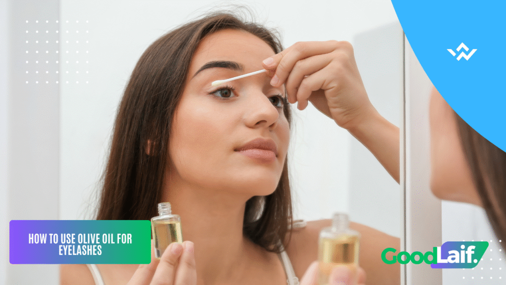 Olive Oil for Eyelashes