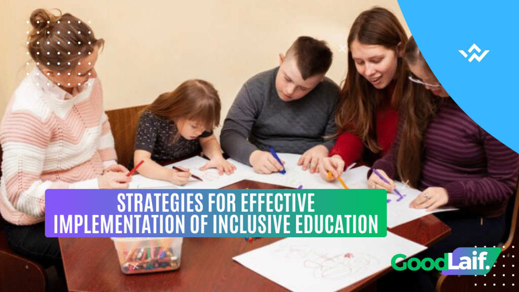 Strategies for Effective Implementation of Inclusive Education