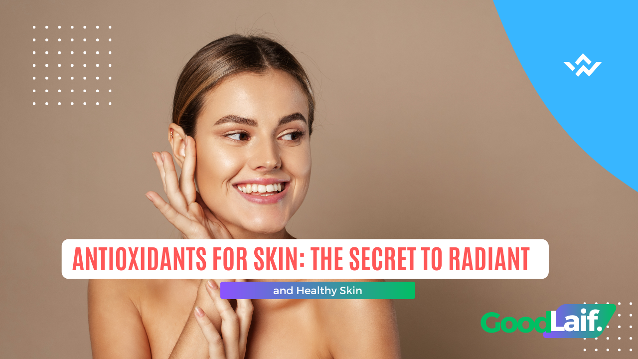 Antioxidants for Skin