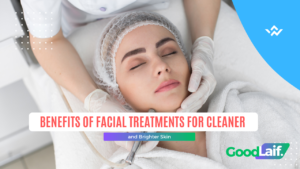 Benefits of Facial Treatments