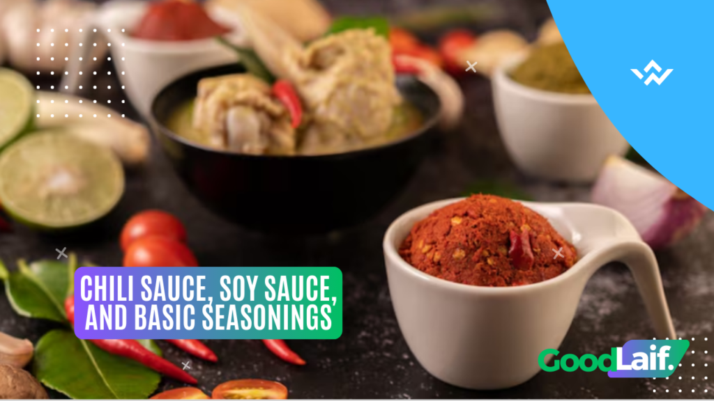 Chili Sauce, Soy Sauce, and Basic Seasonings