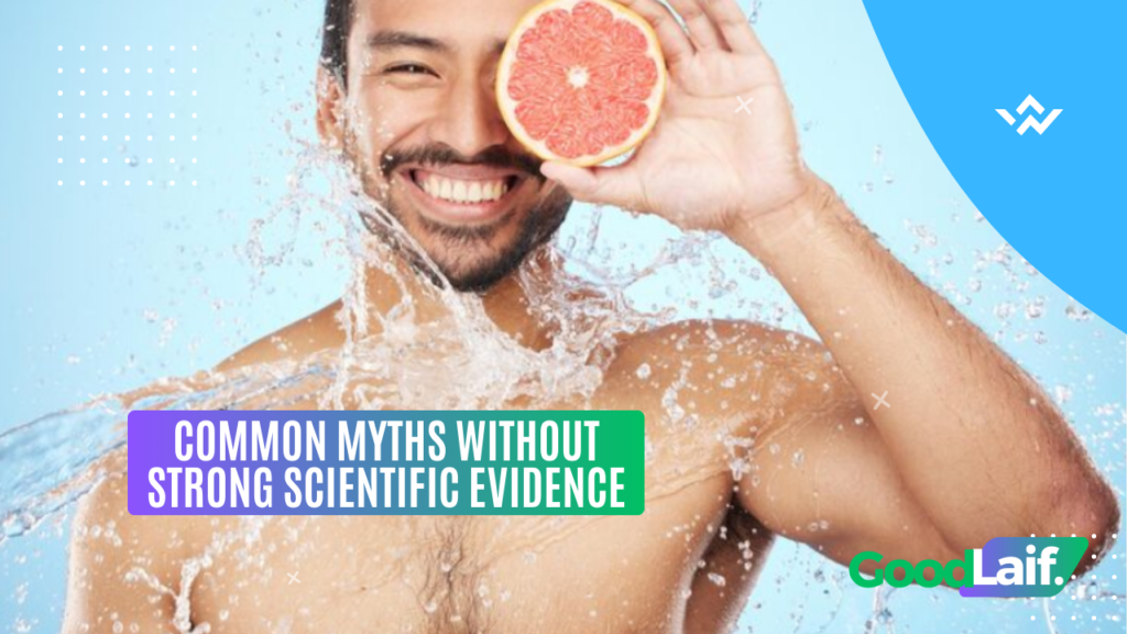 Common Myths Without Strong Scientific Evidence