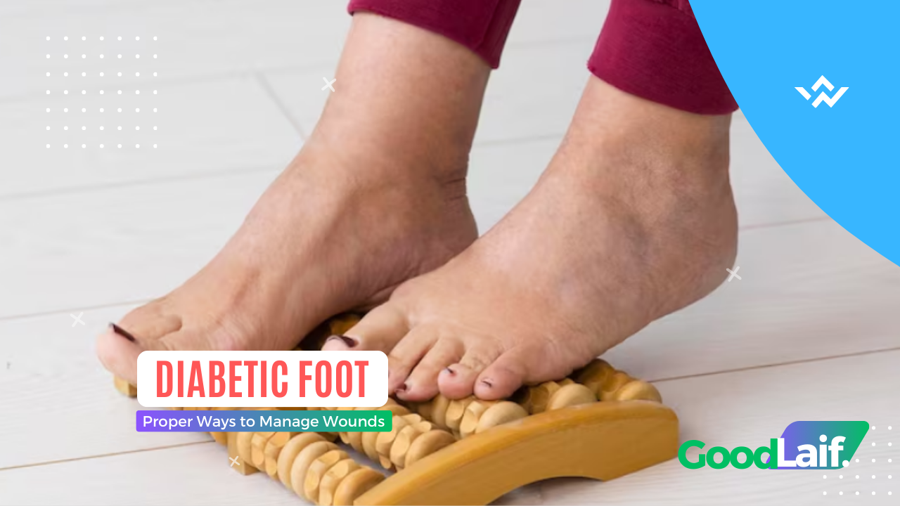 Diabetic Foot: Proper Ways to Manage Wounds