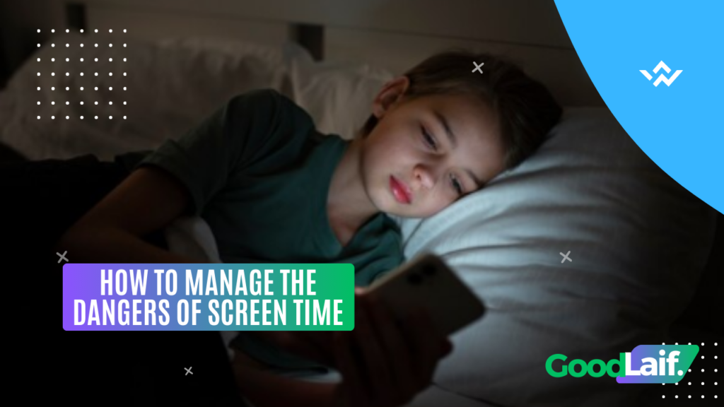 How to Manage the Dangers of Screen Time