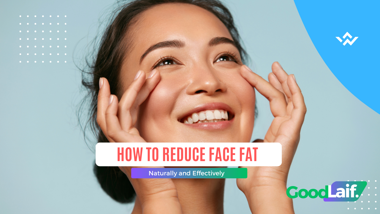 How to Reduce Face Fat