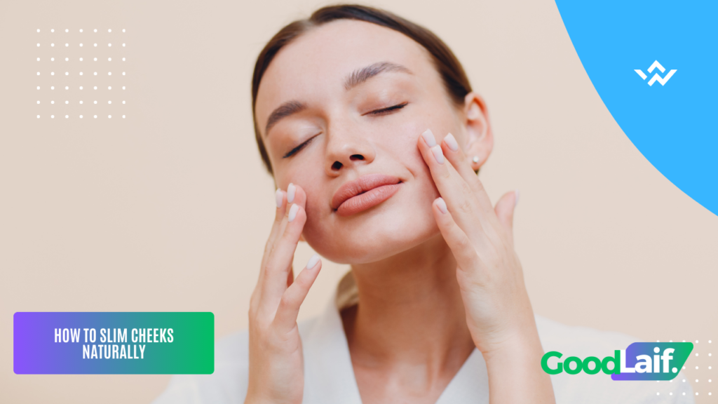 How to Slim Cheeks