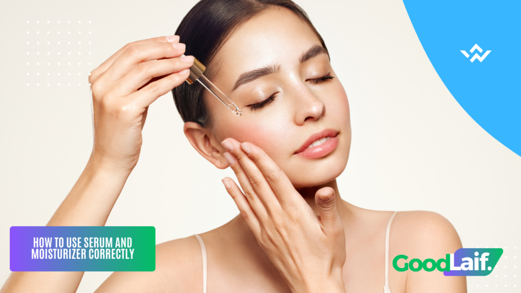 Serum First or Moisturizer