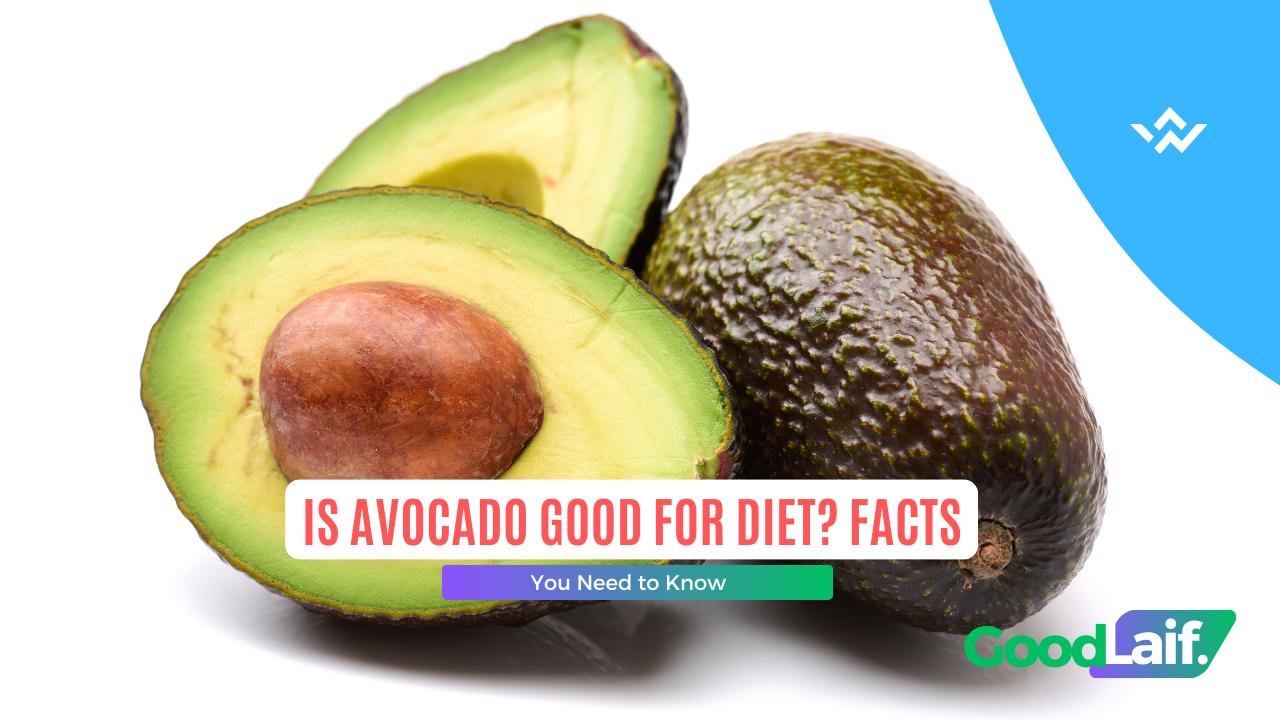 Is Avocado Good for Diet