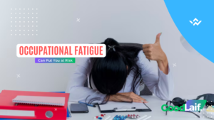 Occupational Fatigue Can Put You at Risk
